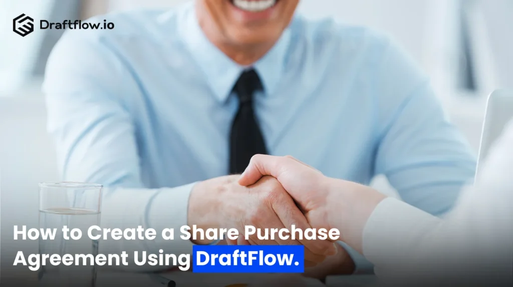 How to Create a Share Purchase Agreement Using DraftFlow